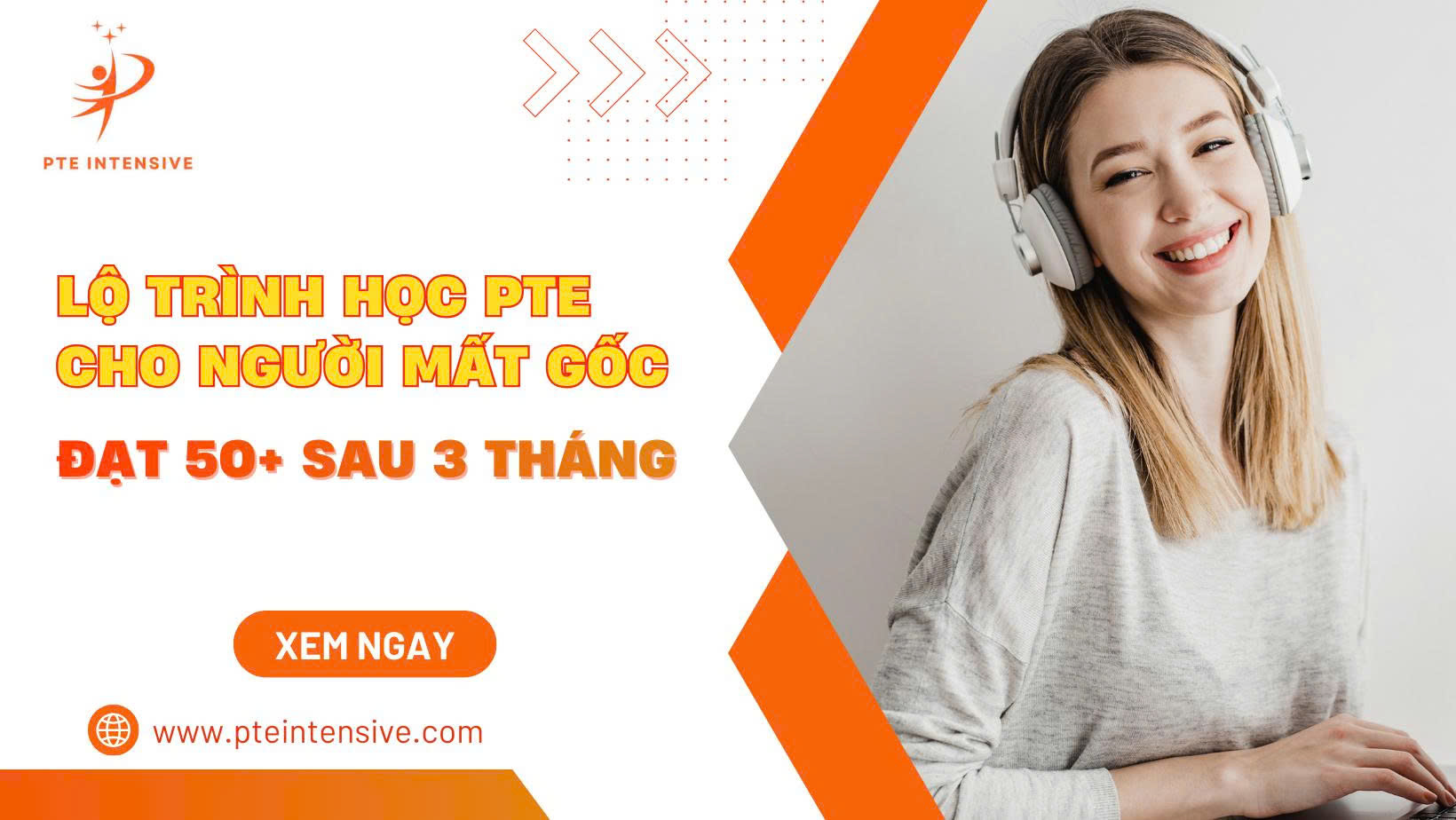 Lá»™ trình há»c PTE cho ngưá»i mất gốc – Äạt 50+ sau 3 tháng